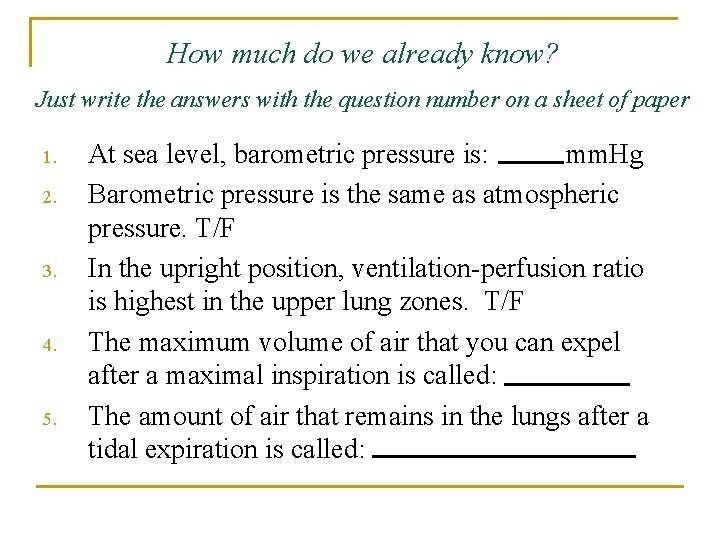 How much do we already know? Just write the answers with the question number