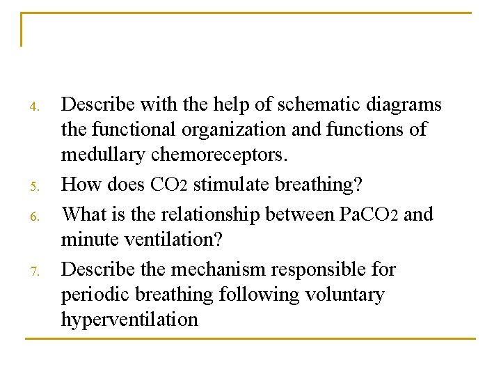4. 5. 6. 7. Describe with the help of schematic diagrams the functional organization