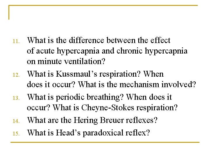 11. 12. 13. 14. 15. What is the difference between the effect of acute