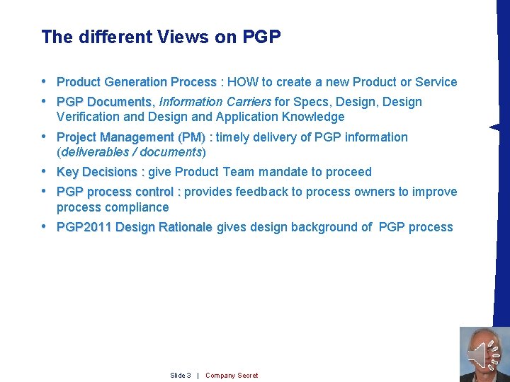 The different Views on PGP • Product Generation Process : HOW to create a