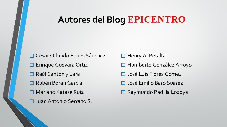 Autores del Blog EPICENTRO � César Orlando Flores Sánchez � Henry A. Peralta �