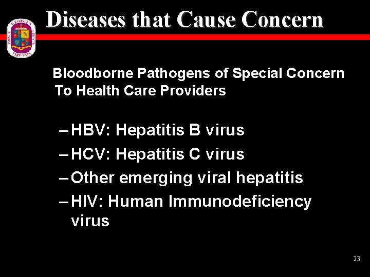 Diseases that Cause Concern Bloodborne Pathogens of Special Concern To Health Care Providers –