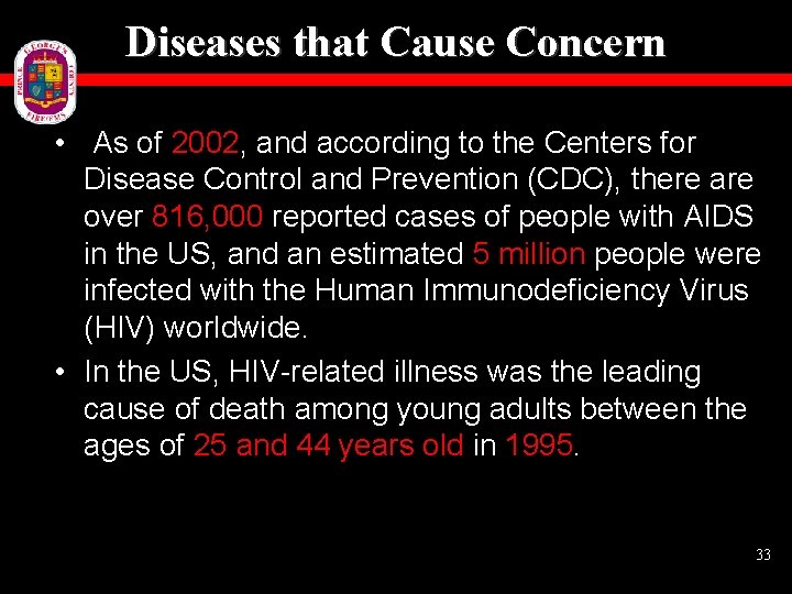 Diseases that Cause Concern • As of 2002, and according to the Centers for