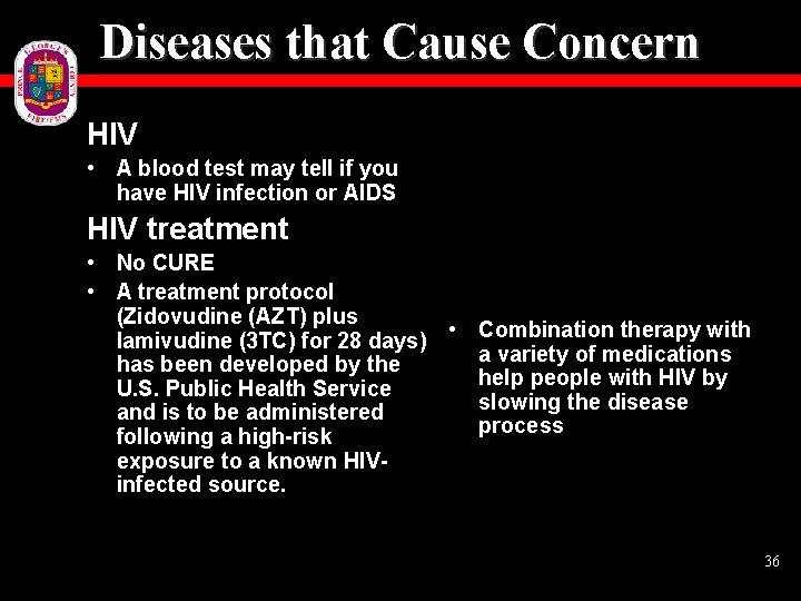 Diseases that Cause Concern HIV • A blood test may tell if you have