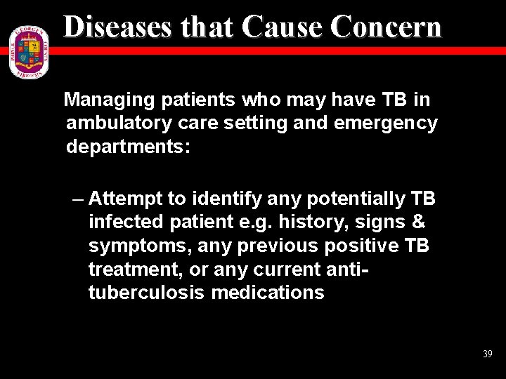 Diseases that Cause Concern Managing patients who may have TB in ambulatory care setting