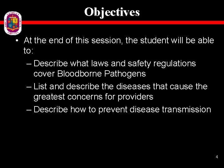 Objectives • At the end of this session, the student will be able to: