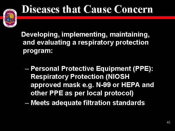 Diseases that Cause Concern Developing, implementing, maintaining, and evaluating a respiratory protection program: –