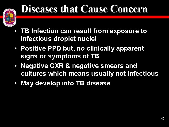 Diseases that Cause Concern • TB Infection can result from exposure to infectious droplet