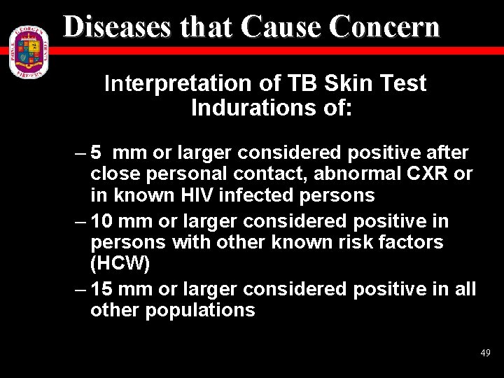 Diseases that Cause Concern Interpretation of TB Skin Test Indurations of: – 5 mm