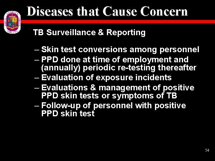 Diseases that Cause Concern TB Surveillance & Reporting – Skin test conversions among personnel
