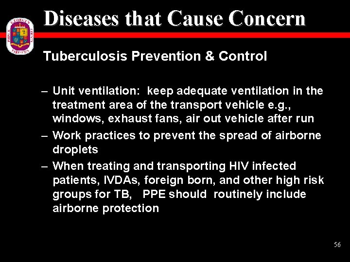 Diseases that Cause Concern Tuberculosis Prevention & Control – Unit ventilation: keep adequate ventilation