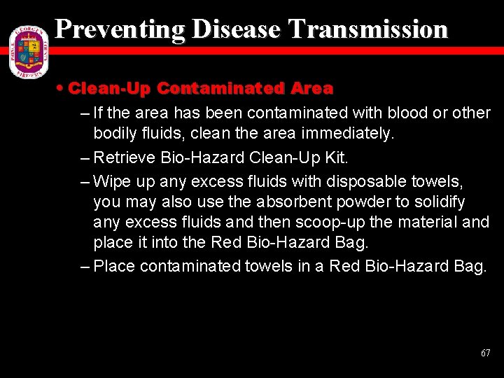 Preventing Disease Transmission • Clean-Up Contaminated Area – If the area has been contaminated