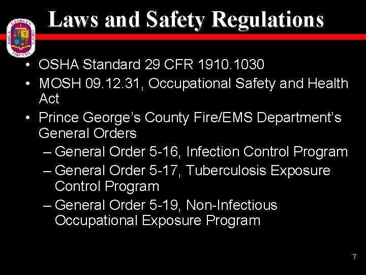 Laws and Safety Regulations • OSHA Standard 29 CFR 1910. 1030 • MOSH 09.