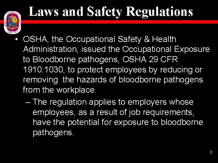 Laws and Safety Regulations • OSHA, the Occupational Safety & Health Administration, issued the