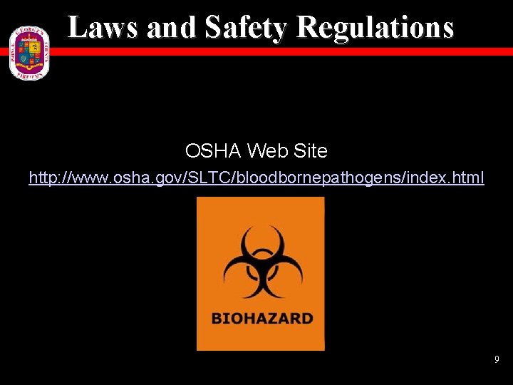 Laws and Safety Regulations OSHA Web Site http: //www. osha. gov/SLTC/bloodbornepathogens/index. html 9 