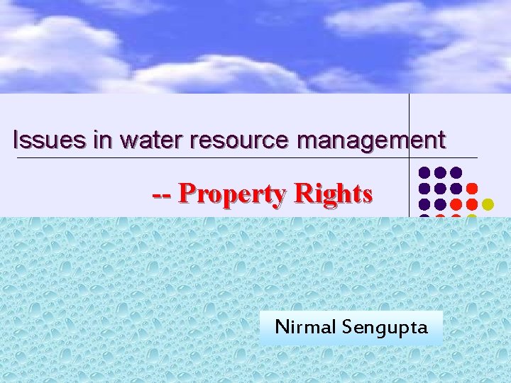 Issues in water resource management -- Property Rights Nirmal Sengupta 