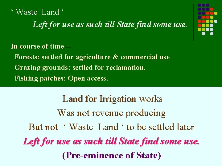 ‘ Waste Land ‘ Left for use as such till State find some use.