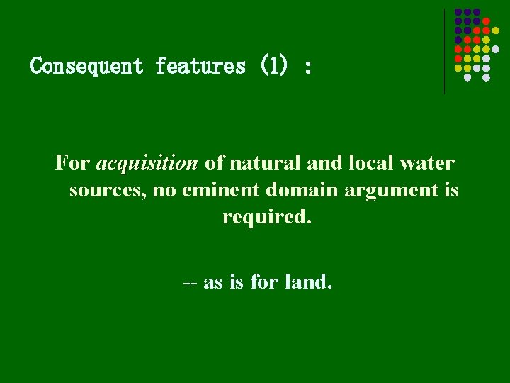 Consequent features (1) : For acquisition of natural and local water sources, no eminent