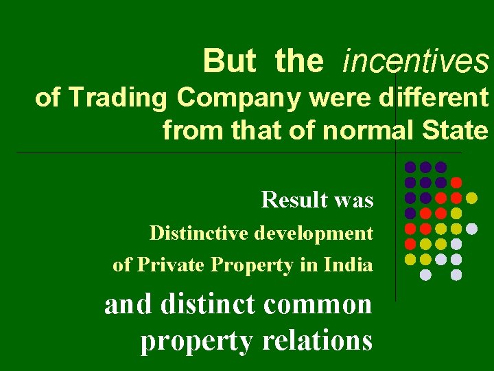 But the incentives of Trading Company were different from that of normal State Result