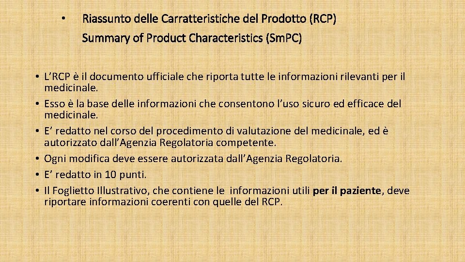 Riassunto delle Carratteristiche del Prodotto (RCP) Summary of Product Characteristics (Sm. PC) • Riassunto delle Carratteristiche del Prodotto (RCP) Summary of Product Characteristics (Sm. PC) •