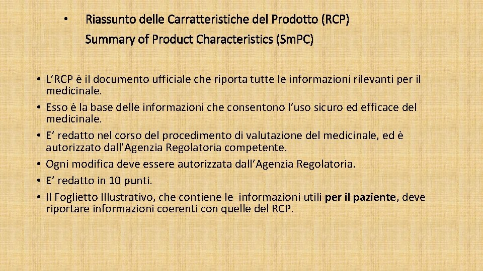  Riassunto delle Carratteristiche del Prodotto (RCP) Summary of Product Characteristics (Sm. PC) •