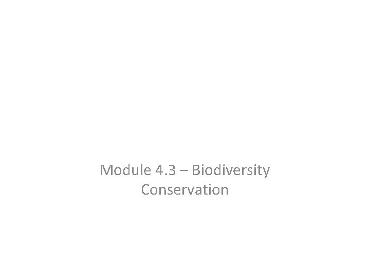 Module 4. 3 – Biodiversity Conservation 