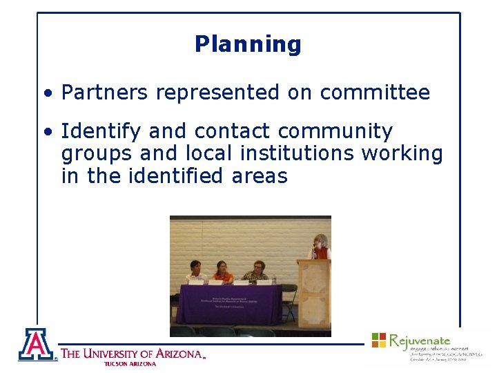 Planning • Partners represented on committee • Identify and contact community groups and local