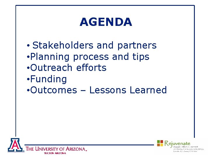 AGENDA • Stakeholders and partners • Planning process and tips • Outreach efforts •