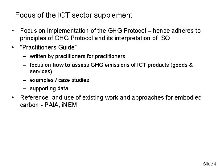 Focus of the ICT sector supplement • Focus on implementation of the GHG Protocol