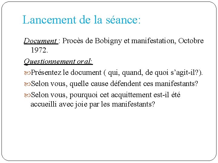 Lancement de la séance: Document : Procès de Bobigny et manifestation, Octobre 1972. Questionnement