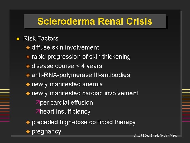Scleroderma Renal Crisis n Risk Factors ] diffuse skin involvement ] rapid progression of