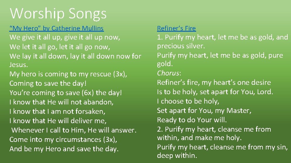 Worship Songs “My Hero” by Catherine Mullins We give it all up, give it