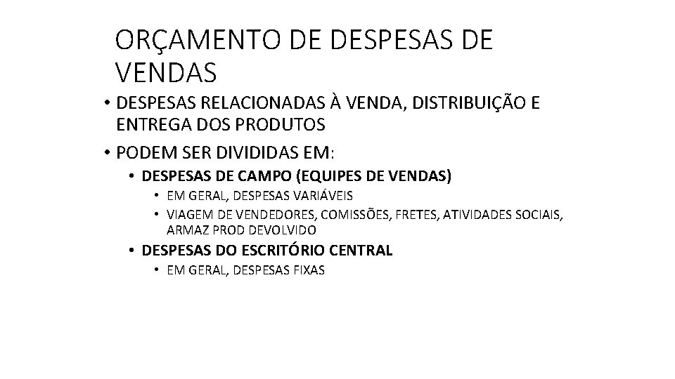 ORÇAMENTO DE DESPESAS DE VENDAS • DESPESAS RELACIONADAS À VENDA, DISTRIBUIÇÃO E ENTREGA DOS ORÇAMENTO DE DESPESAS DE VENDAS • DESPESAS RELACIONADAS À VENDA, DISTRIBUIÇÃO E ENTREGA DOS