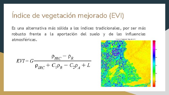 Índice de vegetación mejorado (EVI) Es una alternativa más sólida a los índices tradicionales,