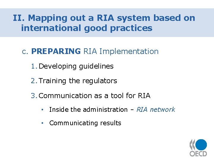 II. Mapping out a RIA system based on international good practices c. PREPARING RIA II. Mapping out a RIA system based on international good practices c. PREPARING RIA
