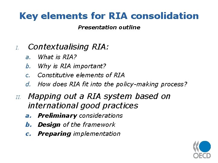 Key elements for RIA consolidation Presentation outline I. Contextualising RIA: a. b. c. d. Key elements for RIA consolidation Presentation outline I. Contextualising RIA: a. b. c. d.