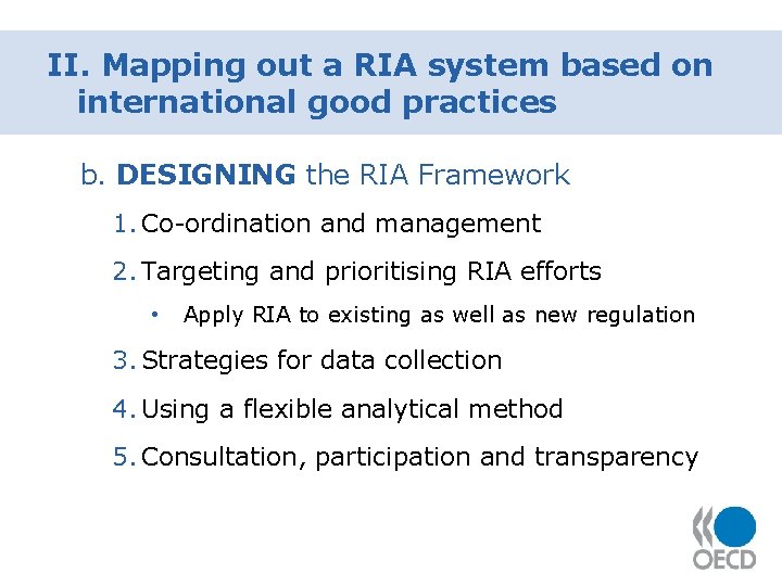 II. Mapping out a RIA system based on international good practices b. DESIGNING the II. Mapping out a RIA system based on international good practices b. DESIGNING the
