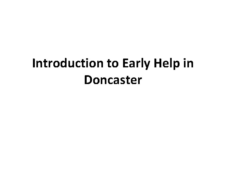 Introduction to Early Help in Doncaster 