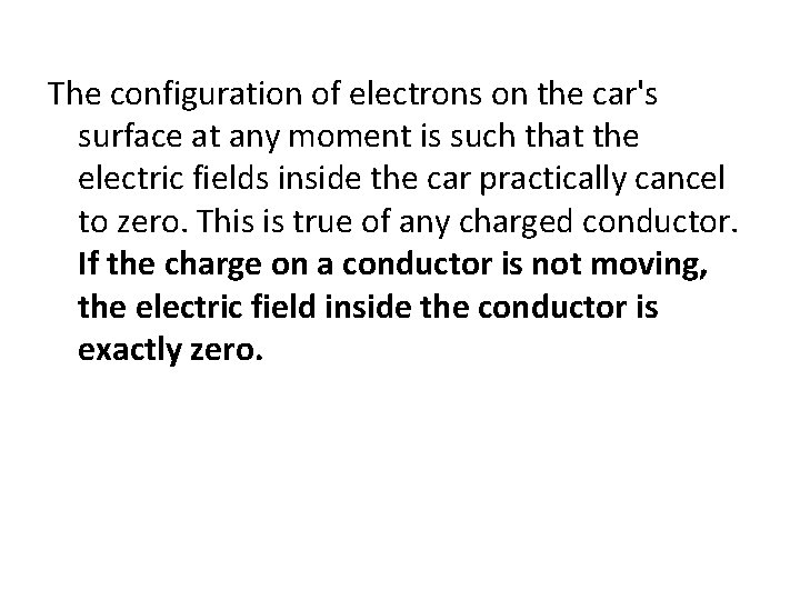 The configuration of electrons on the car's surface at any moment is such that