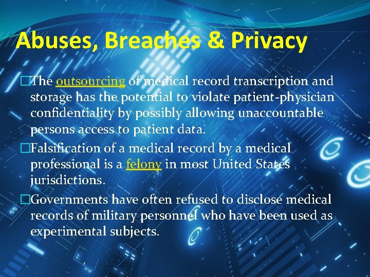 Abuses, Breaches & Privacy �The outsourcing of medical record transcription and storage has the