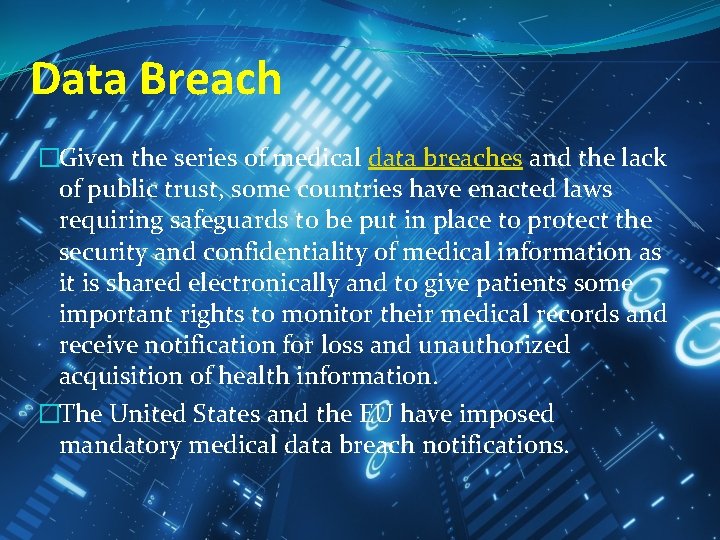 Data Breach �Given the series of medical data breaches and the lack of public