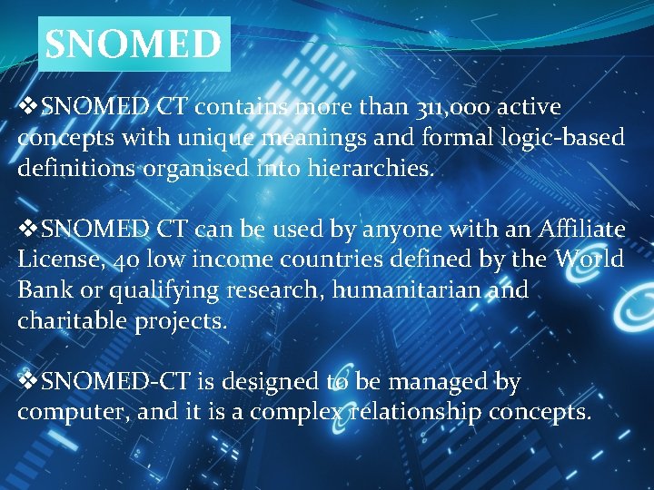 SNOMED v. SNOMED CT contains more than 311, 000 active concepts with unique meanings