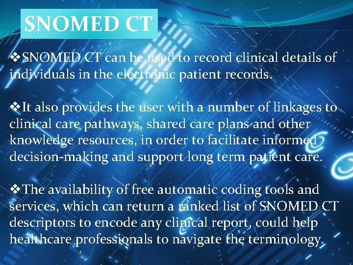 SNOMED CT v. SNOMED CT can be used to record clinical details of individuals