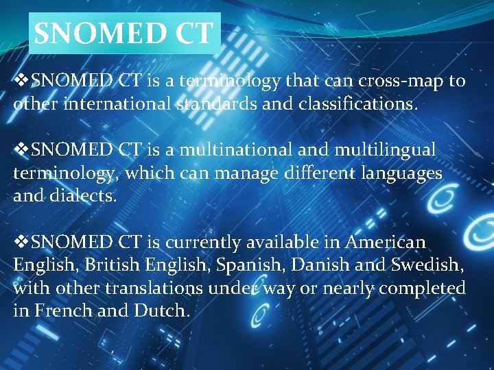SNOMED CT v. SNOMED CT is a terminology that can cross-map to other international