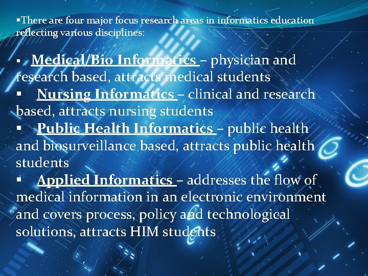 §There are four major focus research areas in informatics education reflecting various disciplines: §