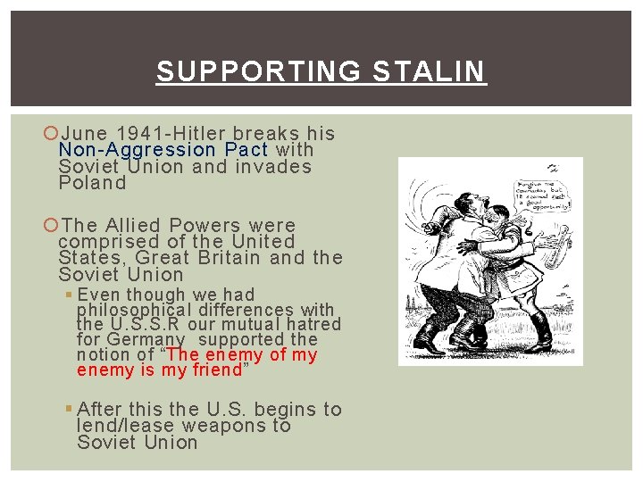 SUPPORTING STALIN June 1941 -Hitler breaks his Non-Aggression Pact with Soviet Union and invades