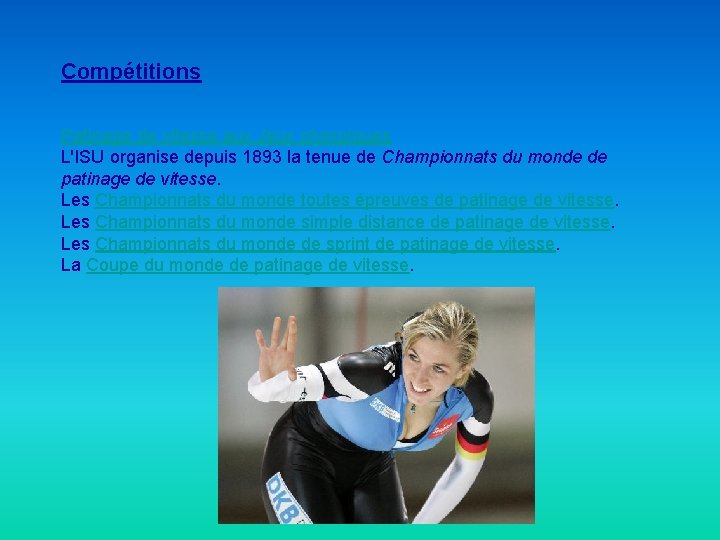 Compétitions Patinage de vitesse aux Jeux olympiques L'ISU organise depuis 1893 la tenue de