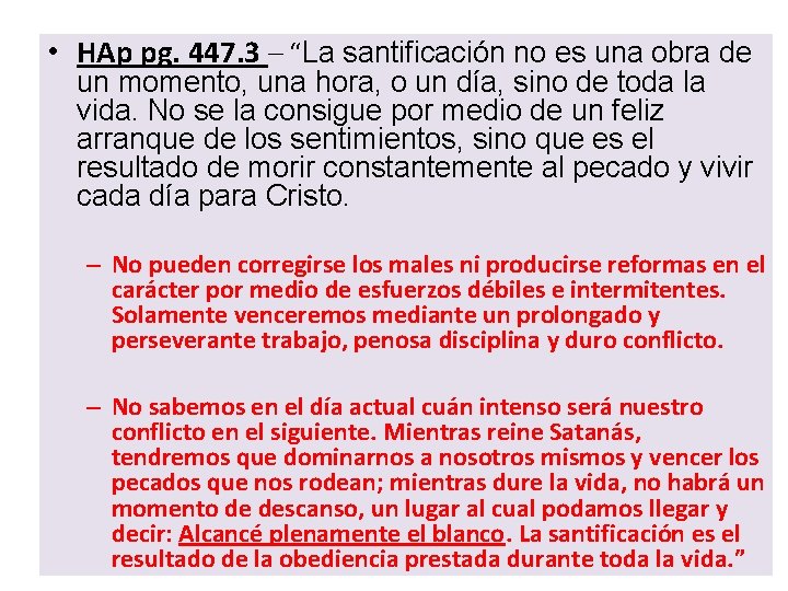  • HAp pg. 447. 3 – “La santificación no es una obra de