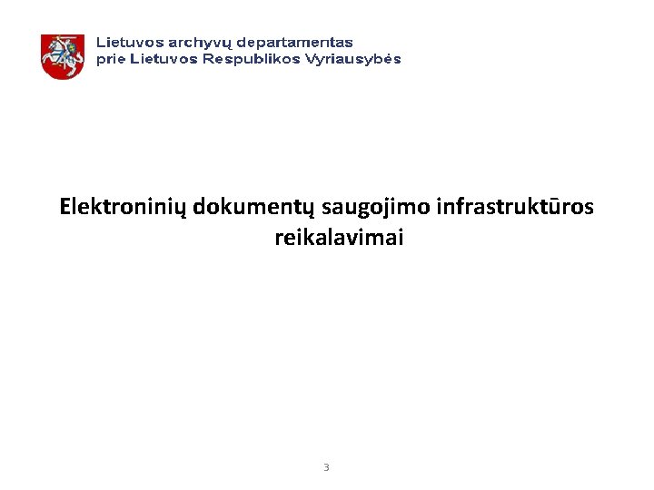 Elektroninių dokumentų saugojimo infrastruktūros reikalavimai 3 