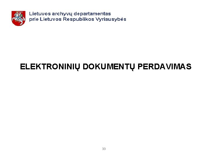 ELEKTRONINIŲ DOKUMENTŲ PERDAVIMAS 33 